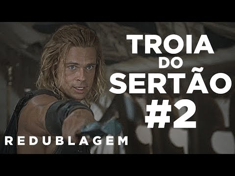 Troia do Sertão #2 (Paródia Redublagem)