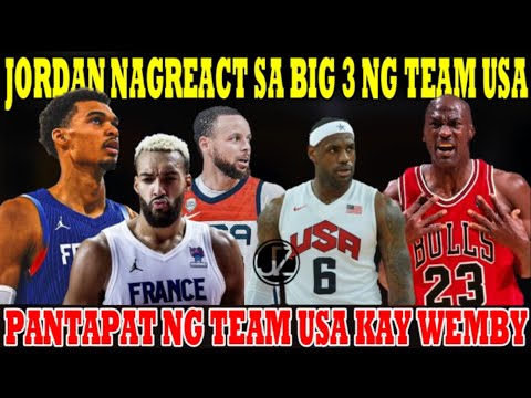 PANTAPAT ng TEAM USA kay WEMBANYAMA KILALANIN | JORDAN NAPA "REACT" sa BIG 3 ng USA LEBRON CURRY KD