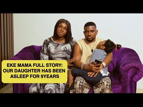 Eke Mama Full Story: Our Daughter Has Been Asleep For 9Years (MC MBAKARA TV)
