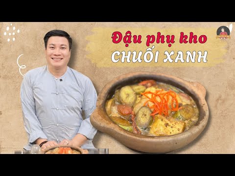 Ngày Rằm Ăn Gì? Đậu Phụ Kho Chuối Xanh – Món Chay Cực Đưa Cơm | Cùng Cháu Vào Bếp