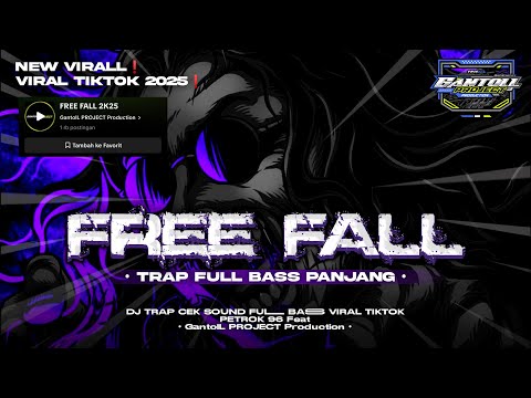 DJ TRAP FREE FALL 2K25 ‼️ YANG LAGI VIRAL DI TIKTOK  - GantolL PROJECT Production