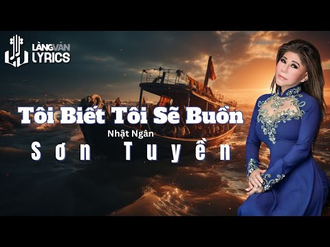 Sơn Tuyền (1988) | Tôi Biết Tôi Sẽ Buồn (Nhật Ngân) | Nhạc Trữ Tình Hải Ngoại