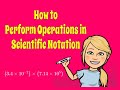 Operations in Scientific Notation: Addition, Subtraction, Multiplication, and Division