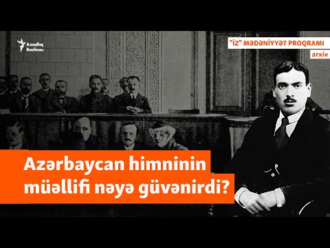 Azərbaycan himninin müəllifi nəyə güvənirdi?