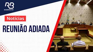 Fachin adia reunião com a OAB que ocorreria amanhã
