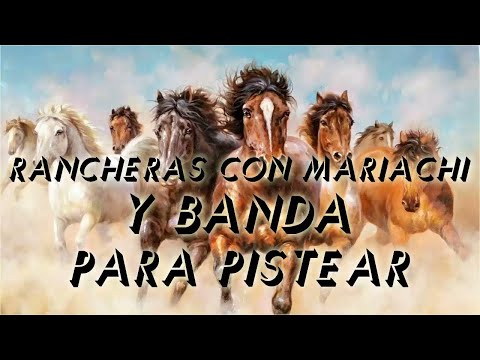 50 Mejores Rancheras Con Mariachi y Banda Mix Para Pistear - Corridos y Rancheras Viejitas