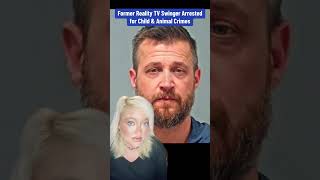 A former reality TV swinger was arrested for child and animal crimes. #arrested #tonymccollister #oh