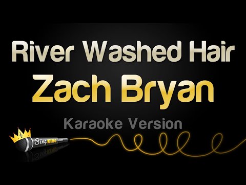 Zach Bryan – River Washed Hair (Karaoke Version)