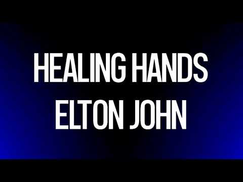 Healing Hands • Elton John • LYrKKs