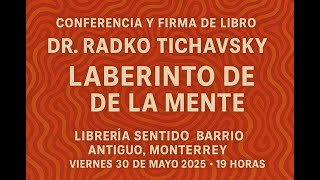 Entrevista a Dr. Radko Tichavsky sobre su libro Laberinto de la Mente y conferencia 30 de mayo 2025