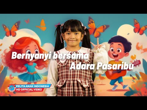 Lagu Anak Indonesia - Bernyanyi Bersama Adara Pasaribu