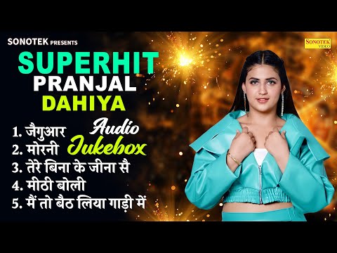 Superhit Pranjal Dahiya | Audio Jukebox | New Haryanvi Song | Siperhit New Haryanvi Songs 2025