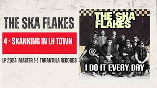 4 - Skanking In LH Town THE SKA FLAKES