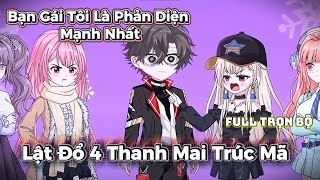 (Full Trọn Bộ) Bạn Gái Tôi Là Phản Diện Mạnh Nhất, Lật Đổ 4 Thanh Mai Trúc Mã | Kimi Sub