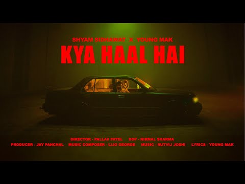 Kya Haal Hai - @Shyamsidhawat - @youngmak732  - Rutvij Joshi - @LijoGeorgeOfficial