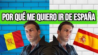 POR QUÉ QUIERO DEJAR ESPAÑA
