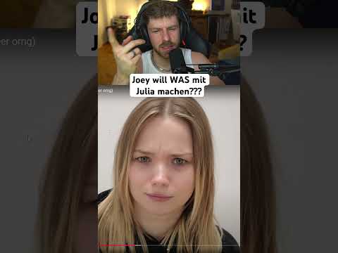Joey will WAS mit Julia machen???