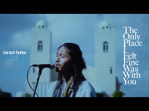 Vacant Home - The Only Place I Felt Fine Was With You (OFFICIAL MUSIC VIDEO)