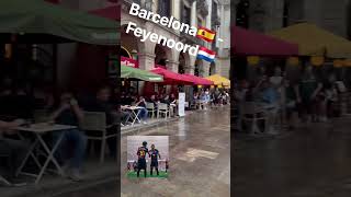 Barcelona🇪🇸 - Feyenoord🇳🇱, ⚽️❤️❤️