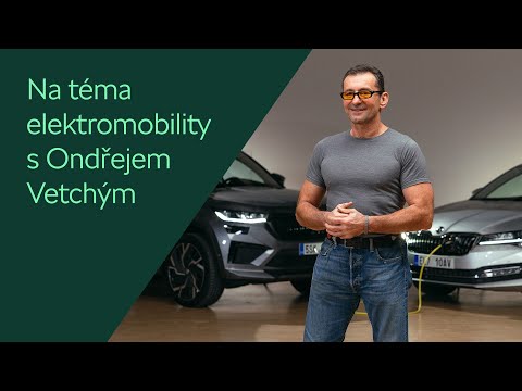 Otevřeně o emobilitě s Ondřejem Vetchým | Škoda Auto