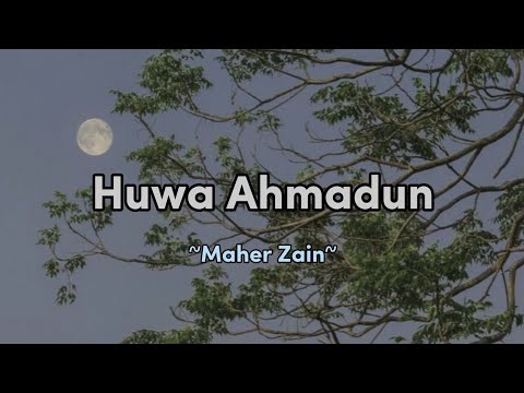 Huwa Ahmadun -Maher Zain [Speed up]