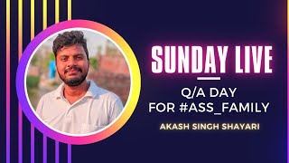 🔴Live || Akash Singh Shayari || Sunday Live || Q/A Day#live