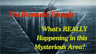 TheBermudaTriangle  What's REALLY Happening in this Mysterious Area?#@dreamscaper-k1m