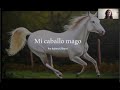 Themes and Symbols in 'Mi Caballo Mago'