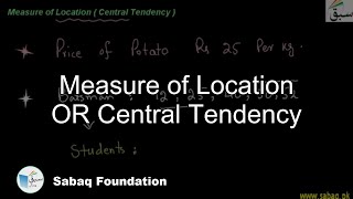 Measure of Location OR Central Tendency