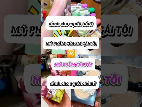 Mỹ phẩm của ai hơn??? vậy nên tiết kiệm hay không? #shorts #tips