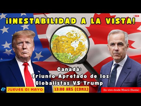 EN VIVO desde Moscú | CANADÁ:Triunfo Apretado de Globalistas VS Trump ¡Inestabilidad a la Vista!