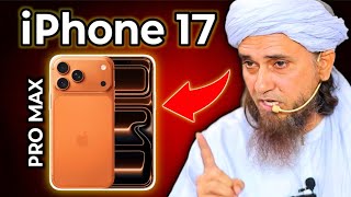 iPhone 17 khareedne walo suno | Mufti Tariq Masood