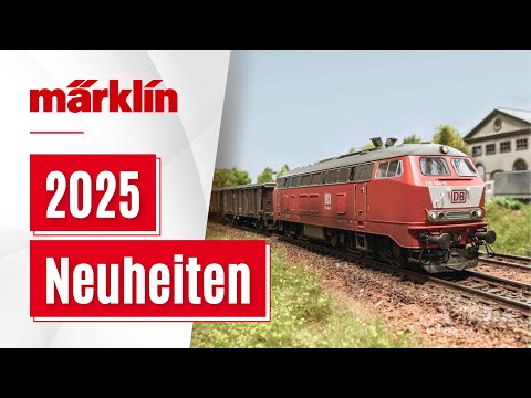 Märklin Neuheiten 2025