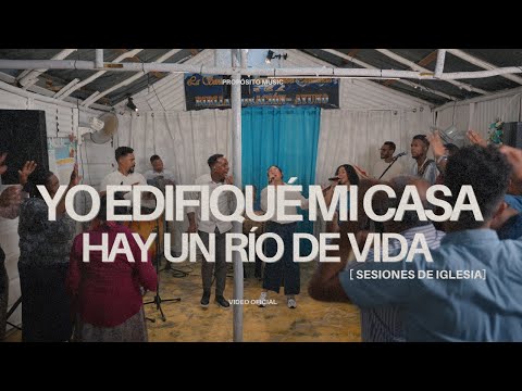 Yo Edifiqué Mi Casa / Hay Un Río De Vida (Sesiones De Iglesia) Propósito Ft Bryan Matos