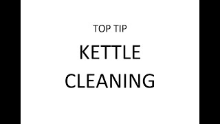 Top Tip - Kettle Cleaning