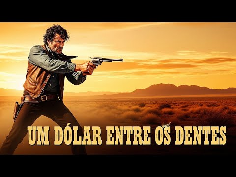 O Pistoleiro e a Fortuna Perdida: Um Dólar Entre Os Dentes - Assista Já!