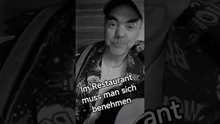 Im Restaurant muss man sich benehmen