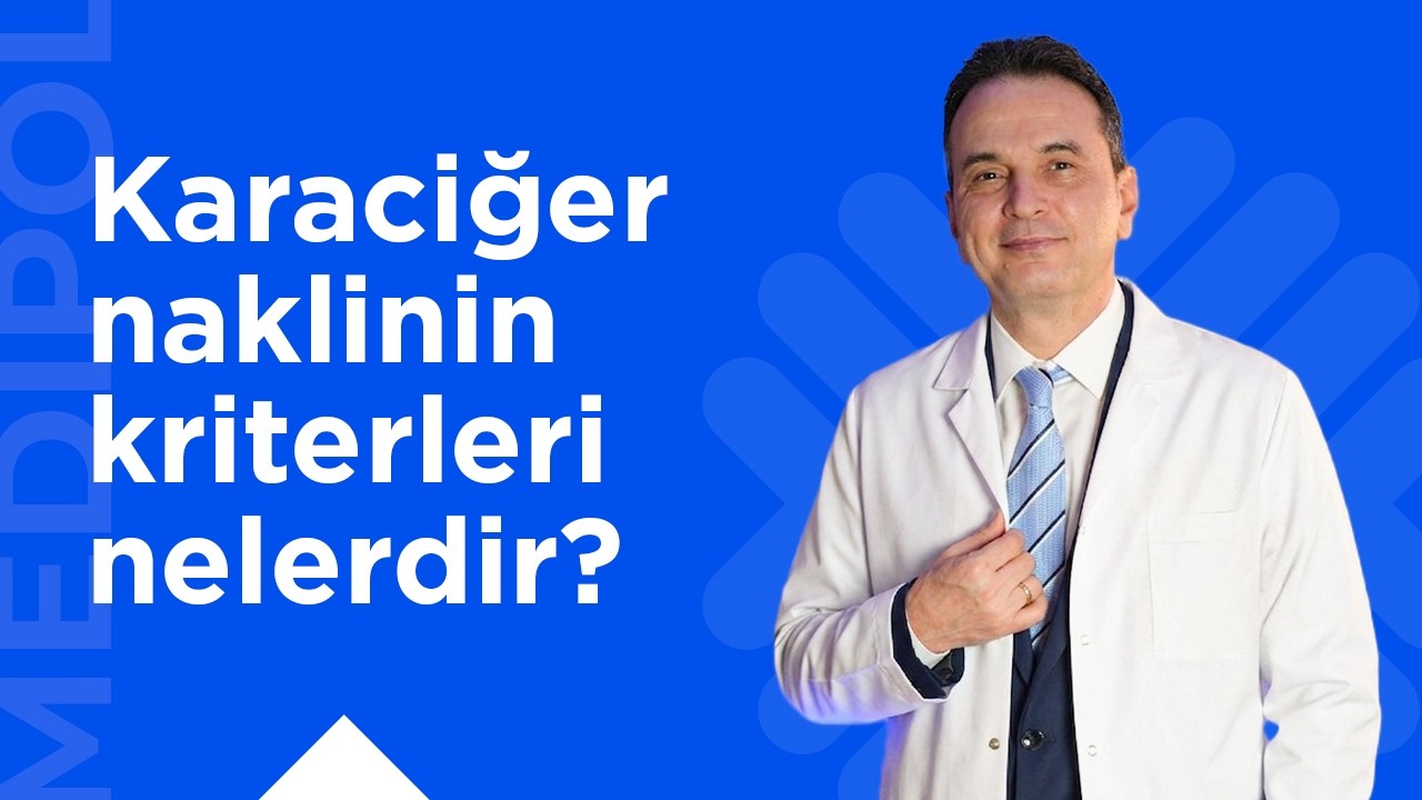 Kimler Karaciğer Nakline Uygundur?