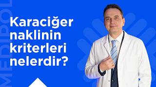 Kimler Karaciğer Nakline Uygundur?
