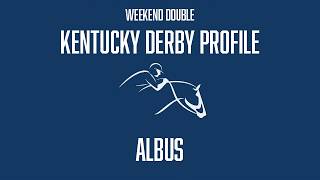 Albus - 2026 Kentucky Derby Profile - Weekend Double
