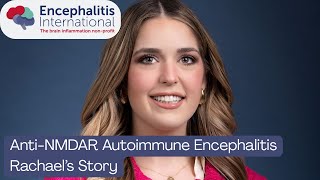 Anti-NMDAR Autoimmune Encephalitis - Rachael's Story #AntiNMDA #Encephalitis