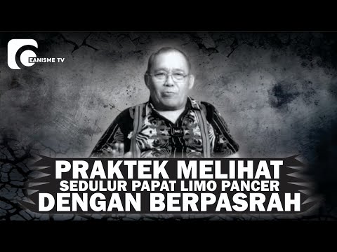 PRAKTIK MELIHAT SEDULUR PAPAT LIMO PANCER DENGAN PASRAH