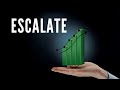 Understanding the Word 'Escalate'