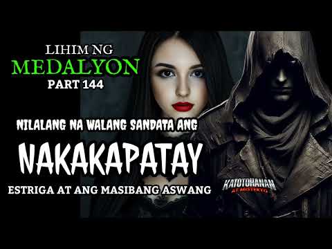 Lihim Ng Medalyon Part 144 - Kwentong Aswang Adventure Series (Long Version) Narrated By Sir Karl