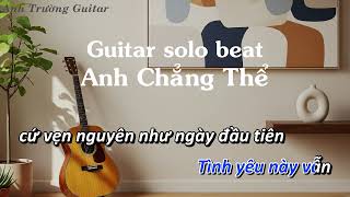 Karaoke Anh Chẳng Thể - Phạm Kỳ Guitar Solo Beat Acoustic | Anh Trường Guitar