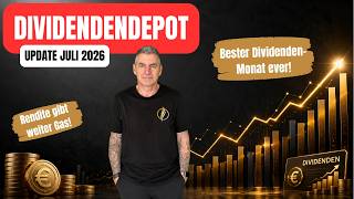 DIVIDENDENDEPOT - Wertentwicklung und Dividenden im Juli 2026!