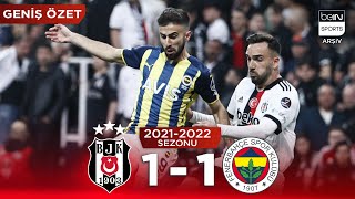 GENİŞ ÖZET: Beşiktaş (1-1) Fenerbahçe | 36. Hafta - 2021/2022