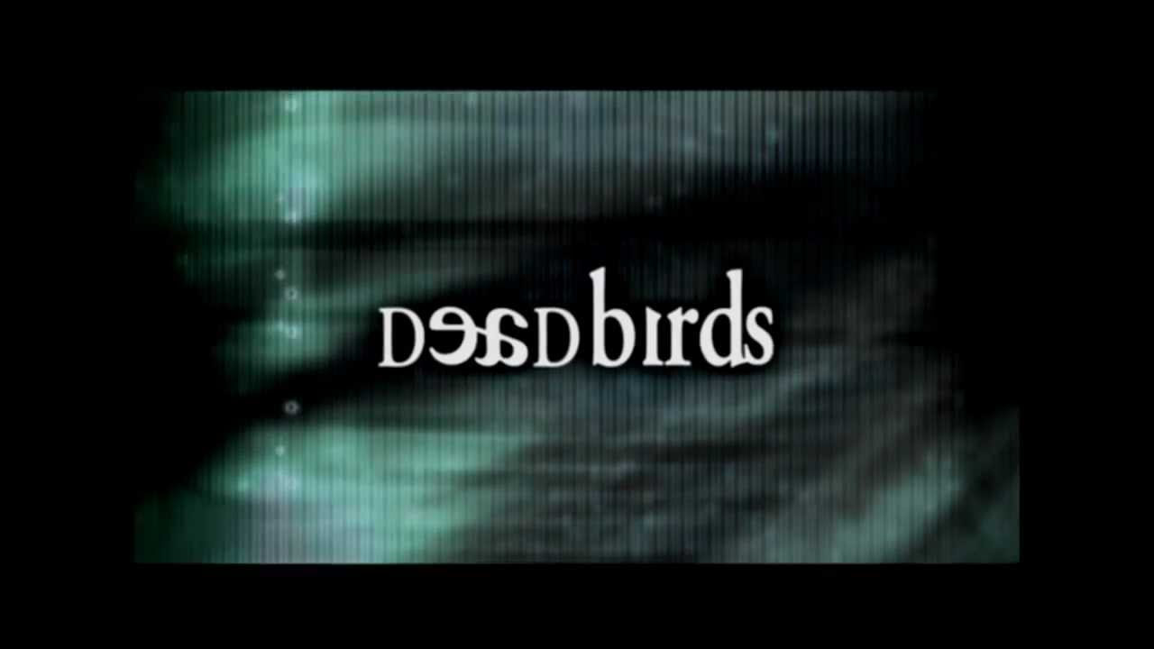 Dead Birds Anonso santrauka