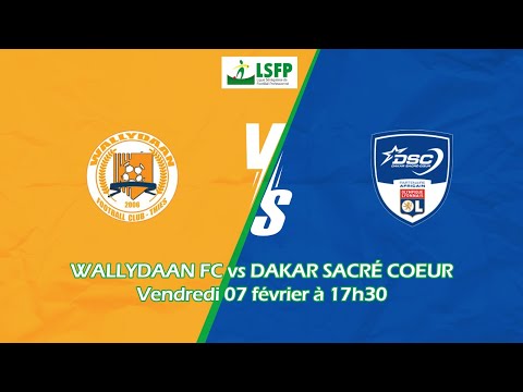 🛑DIRECT AVANT MATCH WALLYDANN FC VS DAKAR SACREE COEUR (13EME JOURNEE LIGUE 1)