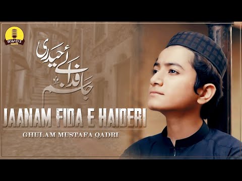 2021 Special Manqabat | Jaanam Fida-e-Haideri | Ghulam Mustafa Qadri